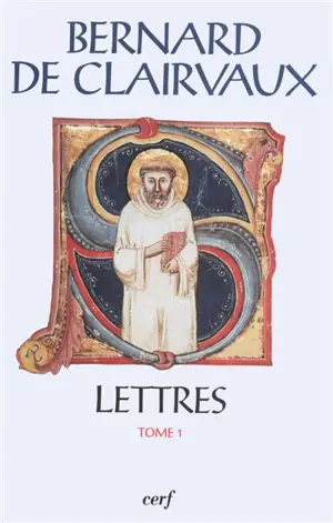 Lettres. Vol. 1. Lettres 1-41 : texte latin des S. Bernardi opera - Bernard de Clairvaux