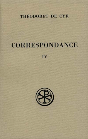 Correspondance. Vol. 4 - Théodoret de Cyr