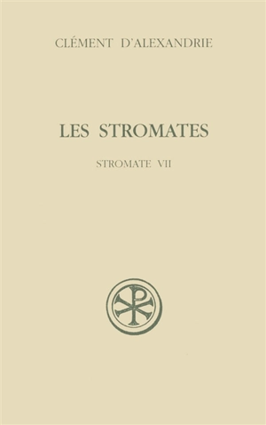 Les Stromates. Vol. 7. Stromate VII - Clément d'Alexandrie