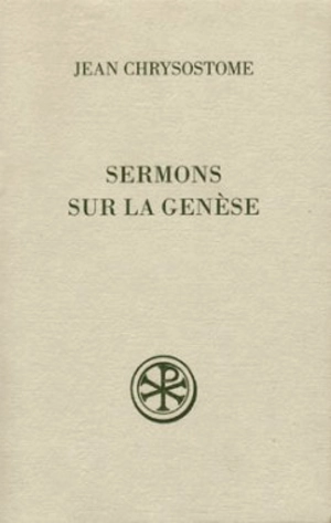 Sermons sur la Genèse - Jean Chrysostome