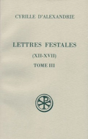 Lettres festales. Vol. 3. XII-XVII - Cyrille