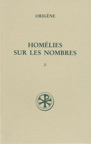 Homélies sur les Nombres. Vol. 2. Homélies XI-XIX - Origène