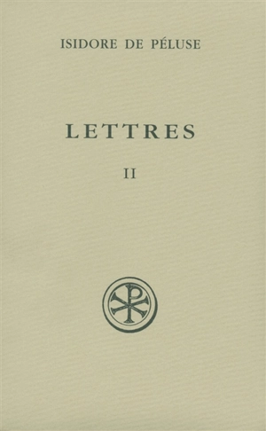Lettres. Vol. 2. 1414-1700 - Isidore de Péluse