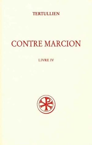 Contre Marcion. Vol. 4 - Tertullien