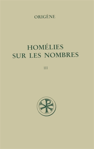 Homélies sur les Nombres. Vol. III. Homélies XX-XXVIII - Origène