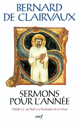 Sermons pour l'année. Vol. 1-2. De Noël à la purification de la Vierge - Bernard de Clairvaux