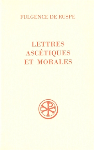 Lettres ascétiques et morales - Fulgence de Ruspe