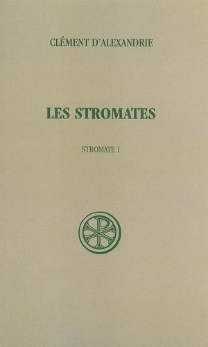 Les Stromates. Vol. 1. Stromate I - Clément d'Alexandrie