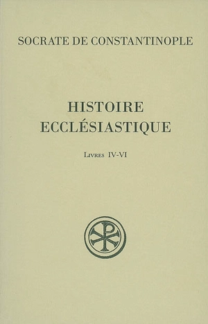 Histoire ecclésiastique. Vol. 3. Livres IV-VI - Socrate le Scholastique
