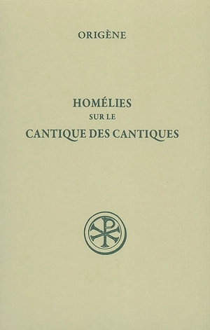 Homélies sur le Cantique des cantiques - Origène