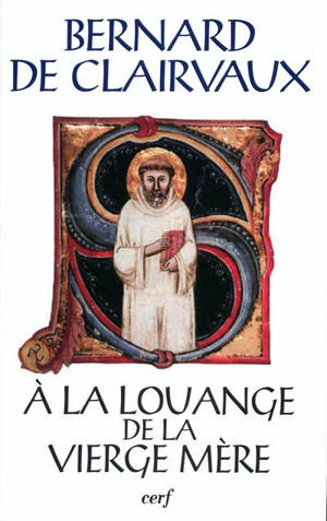 Oeuvres complètes. Vol. 20. A la louange de la Vierge Mère - Bernard de Clairvaux
