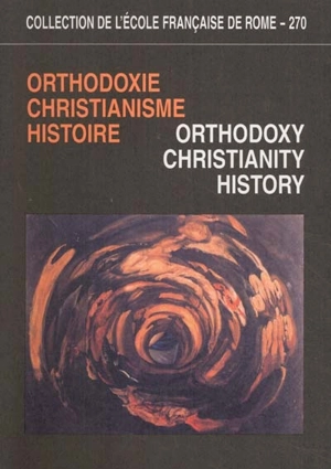 Orthodoxie, chistianisme, histoire. Orthodoxy, christianity, history