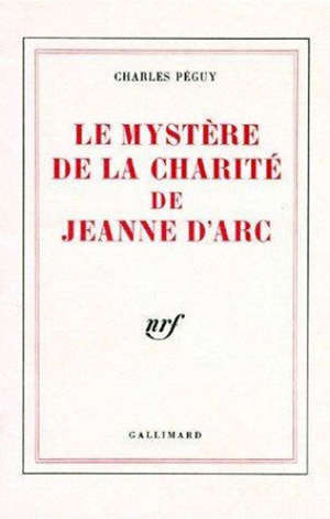 Le mystère de la charité de Jeanne d'Arc - Charles (1873-1914) Péguy
