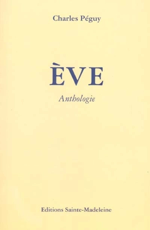 Ève : anthologie - Charles Péguy