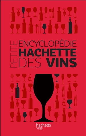 La petite encyclopédie Hachette du vin - Thierry Morvan