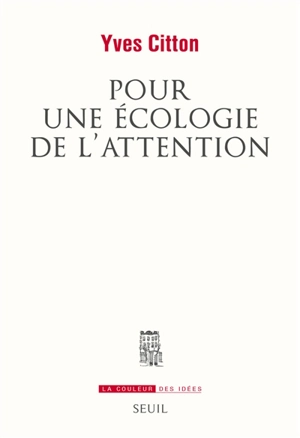 Pour une écologie de l'attention - Yves Citton