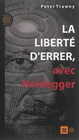 La liberté d'errer, avec Heidegger - Peter Trawny