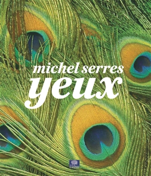 Yeux - Michel Serres