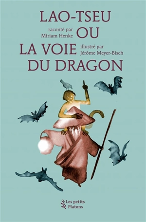 Lao-Tseu ou La voie du dragon - Miriam Henke