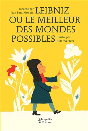 Leibniz ou Le meilleur des mondes possibles - Jean-Paul Mongin