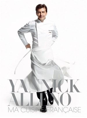 Ma cuisine française - Yannick Alléno