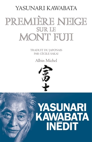 Première neige sur le mont Fuji et autres nouvelles - Yasunari Kawabata