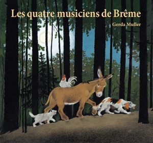 Les quatre musiciens de Brême - Gerda Muller