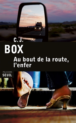 Au bout de la route, l'enfer - C.J. Box