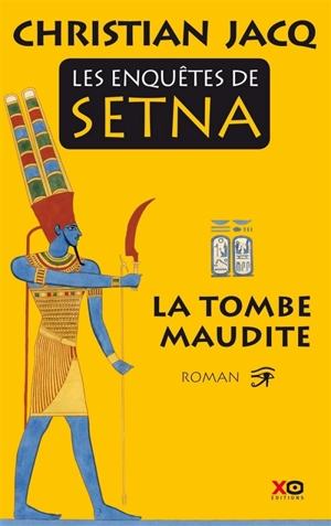 Les enquêtes de Setna. Vol. 1. La tombe maudite - Christian Jacq
