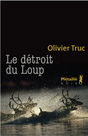 Le détroit du Loup - Olivier Truc