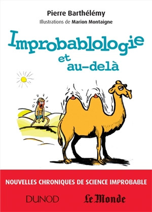 Improbablologie et au-delà : nouvelles chroniques de science improbable - Pierre Barthélémy