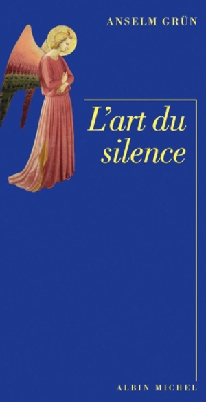 L'art du silence - Anselm Grün