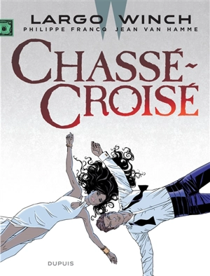 Largo Winch. Vol. 19. Chassé-croisé - Jean Van Hamme