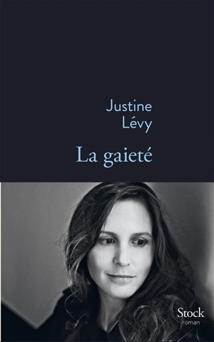 La gaieté - Justine Lévy