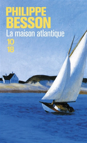 La maison atlantique - Philippe Besson