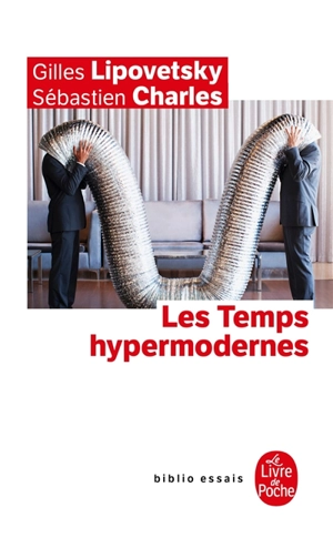 Les temps hypermodernes - Gilles Lipovetsky