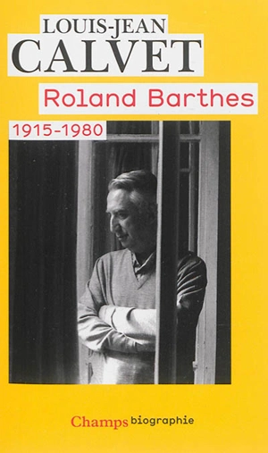 Roland Barthes : 1915-1980 - Louis-Jean Calvet