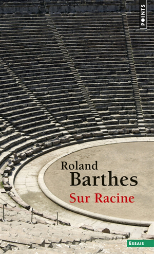 Sur racine - Roland Barthes