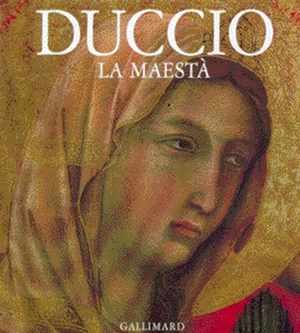 Duccio : La Maestà - Luciano Bellosi