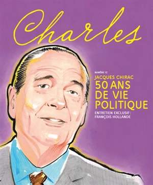 Revue Charles, n° 12. Jacques Chirac : 50 ans de vie politique