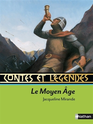 Contes et légendes : le Moyen Age - Jacqueline Mirande