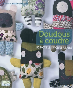 Doudous à coudre : 50 modèles faciles à faire