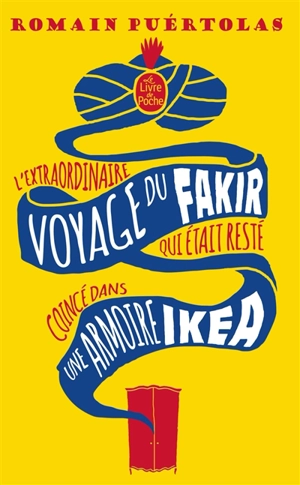 L'extraordinaire voyage du fakir qui était resté coincé dans une armoire Ikea - Romain Puértolas