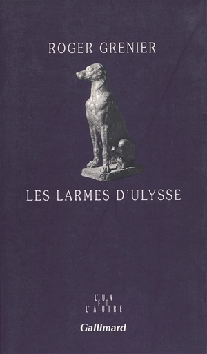 Les larmes d'Ulysse - Roger Grenier