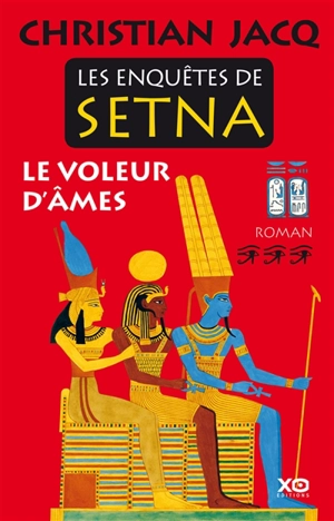 Les enquêtes de Setna. Vol. 3. Le voleur d'âmes - Christian Jacq