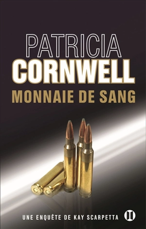 Une enquête de Kay Scarpetta. Monnaie de sang - Patricia Cornwell