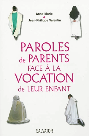 Paroles de parents face à la vocation de leur enfant - Anne-Marie Valentin