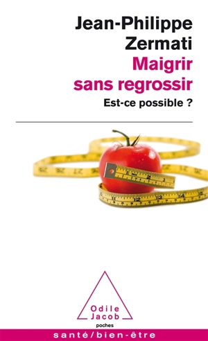 Maigrir sans regrossir : est-ce possible ? - Jean-Philippe Zermati