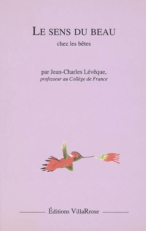 Le sens du beau chez les bêtes - Charles Lévêque