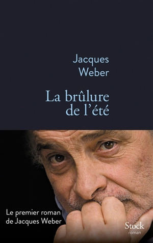 La brûlure de l'été - Jacques Weber